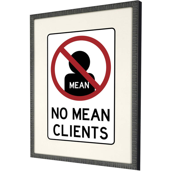No Mean Clients Framed Art Black Picture Frame Print Wall Art